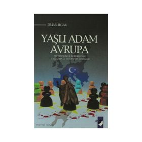 Yaşlı Adam Avrupa - İsmail Ilgar