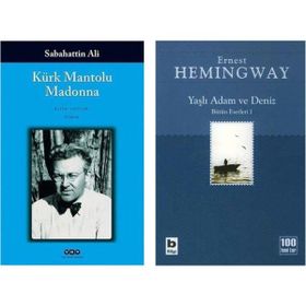 Yaşlı Adam ve Deniz - Ernest Hemingway ve Kürk Mantolu Madonna - Sabahattin Ali