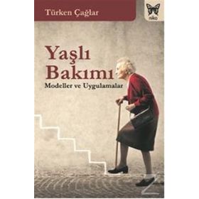 Yaşlı Bakımı - Türken Çağlar