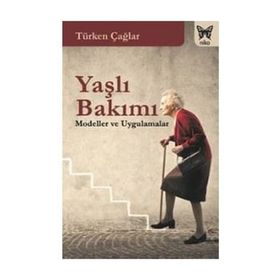 Yaşlı Bakımı - Türken Çağlar