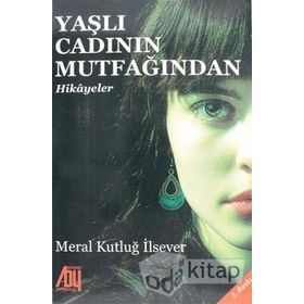 Yaşlı Cadının Mutfağından Hikayeler - Meral Kutluğ İlsever