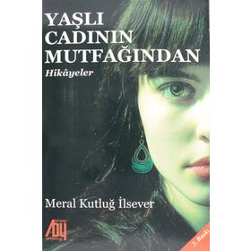 Yaşlı Cadının Mutfağından Hikayeler - Meral Kutluğ İlsever