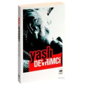 YAŞLI DEVRIMCI - CAHIT ÇELİKEL