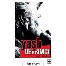 YAŞLI DEVRIMCI - CAHIT ÇELİKEL