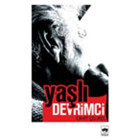YAŞLI DEVRIMCI - CAHIT ÇELİKEL