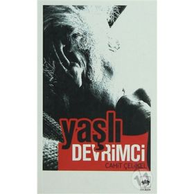 YAŞLI DEVRIMCI - CAHIT ÇELİKEL
