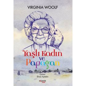 Yaşlı Dul Kadın ve Papağan - Virginia Woolf