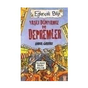 YAŞLI DÜNYAMIZ VE DEPREMLER - ANITA GANERI