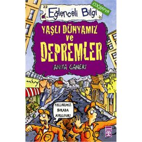 YAŞLI DÜNYAMIZ VE DEPREMLER - ANITA GANERI