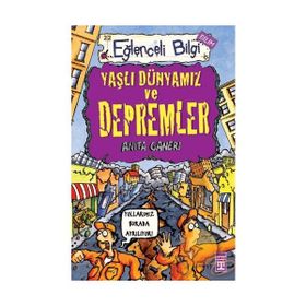 YAŞLI DÜNYAMIZ VE DEPREMLER - ANITA GANERI