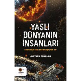 Yaşlı Dünyanın İnsanları-Mustafa Özbalak