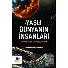Yaşlı Dünyanın İnsanları-Mustafa Özbalak
