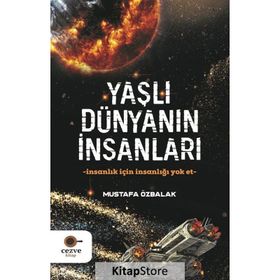 Yaşlı Dünyanın İnsanları-Mustafa Özbalak