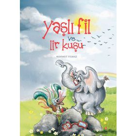 Yaşlı Fil ve Lir Kuşu - Mahmut Yılmaz