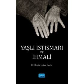 Yaşlı İstismarı ve İhmali - Deniz Işıker Bedir