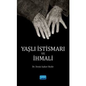Yaşlı İstismarı ve İhmali - Deniz Işıker Bedir