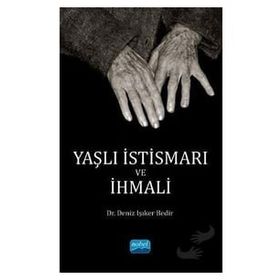 Yaşlı İstismarı ve İhmali - Deniz Işıker Bedir