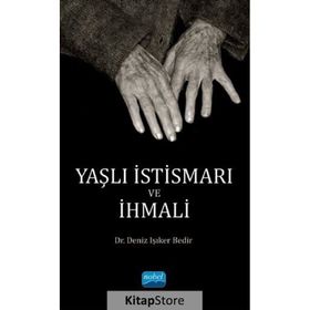 Yaşlı İstismarı ve İhmali - Deniz Işıker Bedir