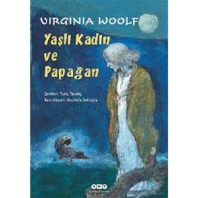 YAŞLI KADIN VE PAPAĞAN - VIRGINIA WOOLF