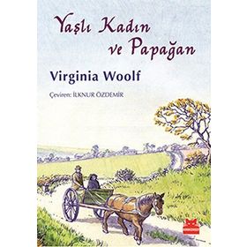 YAŞLI KADIN VE PAPAĞAN - VIRGINIA WOOLF