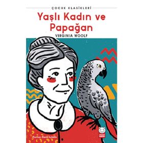 YAŞLI KADIN VE PAPAĞAN - VIRGINIA WOOLF