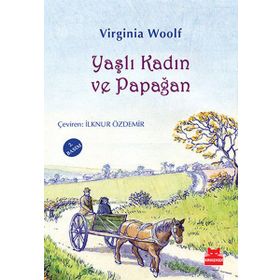 YAŞLI KADIN VE PAPAĞAN - VIRGINIA WOOLF