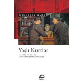 Yaşlı Kurtlar - Kingsley Amis