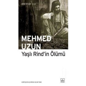 YAŞLI RIND'IN ÖLÜMÜ - MEHMED UZUN