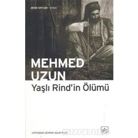 YAŞLI RIND'IN ÖLÜMÜ - MEHMED UZUN