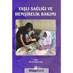 Yaşlı Sağlığı ve Hemşirelik Bakımı - Kolektif
