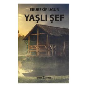 Yaşlı Şef - Ebubekir Uğur