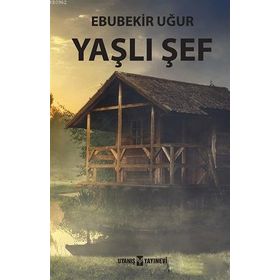 Yaşlı Şef - Ebubekir Uğur