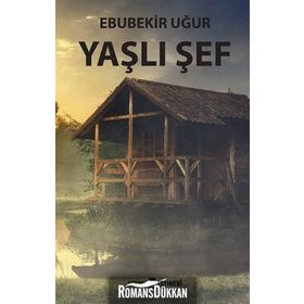 Yaşlı Şef - Ebubekir Uğur