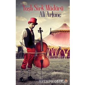 Yaşlı Sirk Müdürü - Ali Artunç