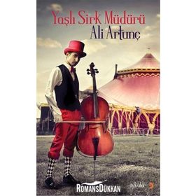 Yaşlı Sirk Müdürü - Ali Artunç