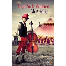 Yaşlı Sirk Müdürü - Ali Artunç