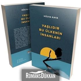 Yaşlıdır Bu Ülkenin İnsanları - Hülya Kaya