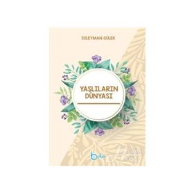 Yaşlıların Dünyası - Süleyman Gülek