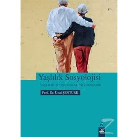 Yaşlılık Sosyolojisi - Canan Gönüllü