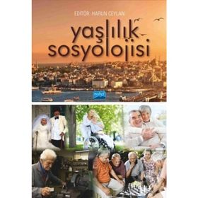Yaşlılık Sosyolojisi - Ünal Şentürk