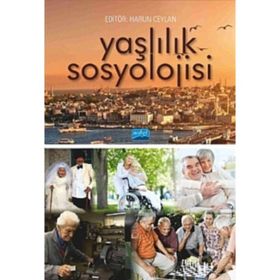 Yaşlılık Sosyolojisi - Ünal Şentürk