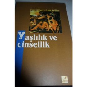 Yaşlılık ve Cinsellik - Hans Gilbert Leon Keiffer