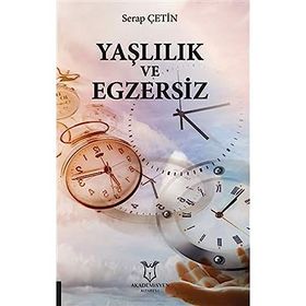 Yaşlılık ve Egzersiz - Serap Çetin