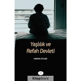 Yaşlılık ve Refah Devleti - Harun Ceylan