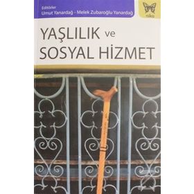 Yaşlılık Ve Sosyal Hizmet - Emine Özmete