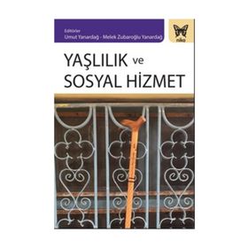 Yaşlılık Ve Sosyal Hizmet - Emine Özmete