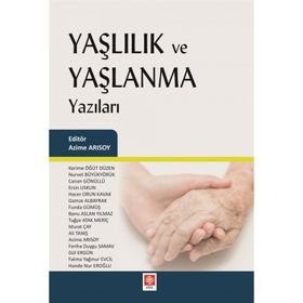 Yaşlılık ve Yaşlanma Yazıları - Azime Arısoy