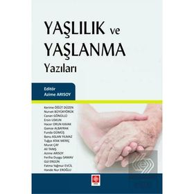 Yaşlılık ve Yaşlanma Yazıları - Azime Arısoy
