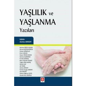 Yaşlılık ve Yaşlanma Yazıları - Azime Arısoy