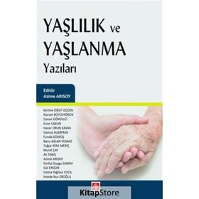 Yaşlılık ve Yaşlanma Yazıları - Azime Arısoy